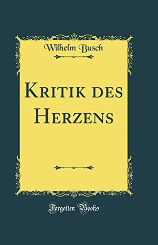 Kritik Des Herzens (Classic Reprint)